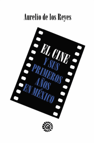 El cine y sus primeros años en México