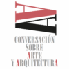CONVERSACIONES SOBRE ARTE Y ARQUITECTURA